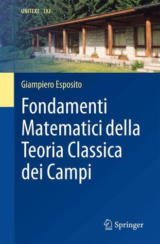 Fondamenti Matematici della Teoria Classica dei Campi.