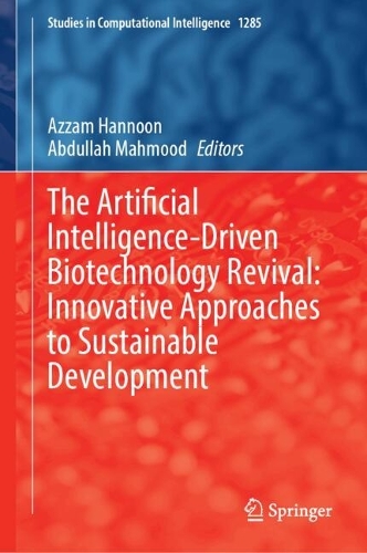 The Artificial Intelligence-Driven Biotechnology Revival: Innovative Approaches to Sustainable Development.