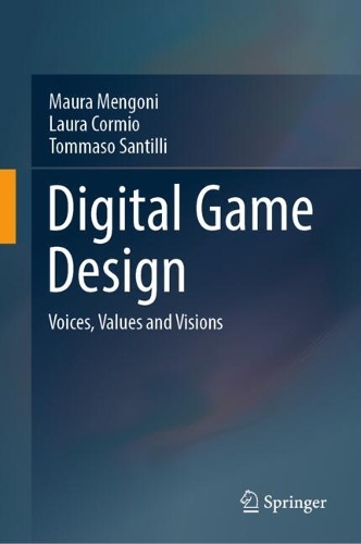 Digital Game Design: Voices, Values and Visions.