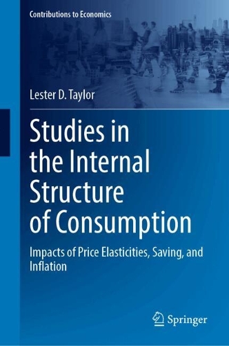Studies in the Internal Structure of Consumption: Impacts of Price Elasticities, Saving, and Inflation.