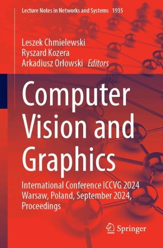 Computer Vision and Graphics: International Conference ICCVG 2024 Warsaw, Poland, September 2024, Proceedings.
