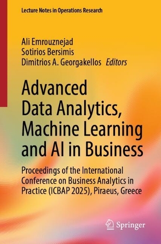 Advanced Data Analytics, Machine Learning and AI in Business: Proceedings of the International Conference on Business Analytics in Practice (ICBAP 2025), Piraeus, Greece.