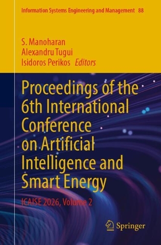 Proceedings of the 6th International Conference on Artificial Intelligence and Smart Energy: ICAISE 2026, Volume 2.