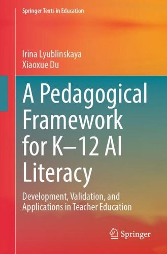 A Pedagogical Framework for K-12 AI Literacy: Development, Validation, and Applications in Teacher Education.