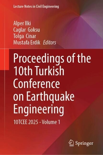 Proceedings of the 10th Turkish Conference on Earthquake Engineering: 10TCEE 2025 - Volume 1.