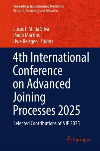 4th International Conference on Advanced Joining Processes 2025: Selected Contributions of AJP 2025.