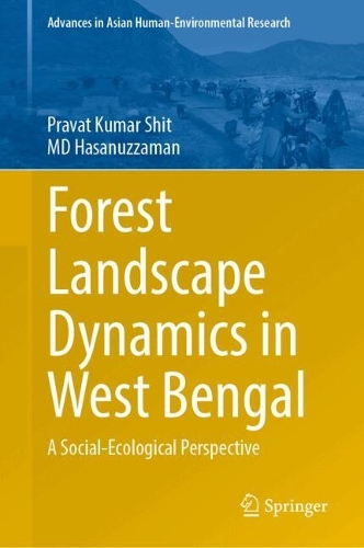 Forest Landscape Dynamics in West Bengal: A Social-Ecological Perspective.