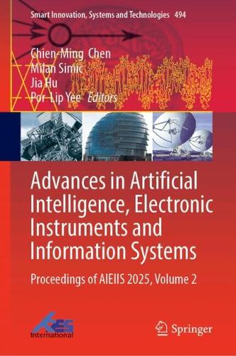 Advances in Artificial Intelligence, Electronic Instruments and Information Systems: Proceedings of AIEIIS 2025, Volume 2.