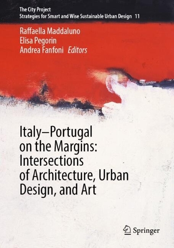 Italy-Portugal on the Margins: Intersections of Architecture, Urban Design, and Art.