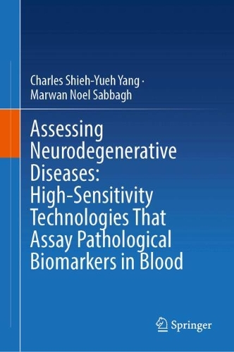 Assessing Neurodegenerative Diseases: High-Sensitivity Technologies That Assay Pathological Biomarkers in Blood.