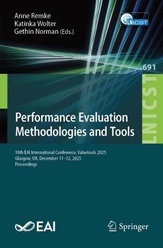 Performance Evaluation Methodologies and Tools: 18th EAI International Conference, Valuetools 2025, Glasgow, UK, December 11-12, 2025, Proceedings.