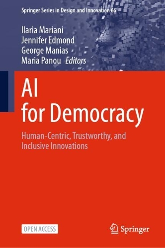 AI for Democracy: Human-Centric, Trustworthy, and Inclusive Innovations.