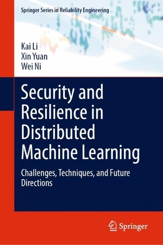 Security and Resilience in Distributed Machine Learning: Challenges, Techniques, and Future Directions.