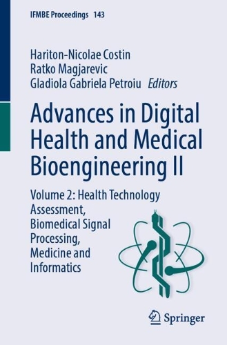 Advances in Digital Health and Medical Bioengineering II: Volume 2: Health Technology Assessment, Biomedical Signal Processing, Medicine and Informatics.