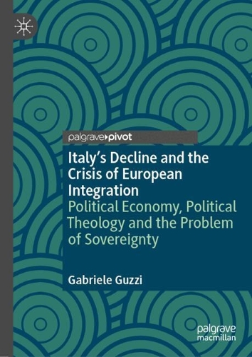 Italy's Decline and the Crisis of European Integration