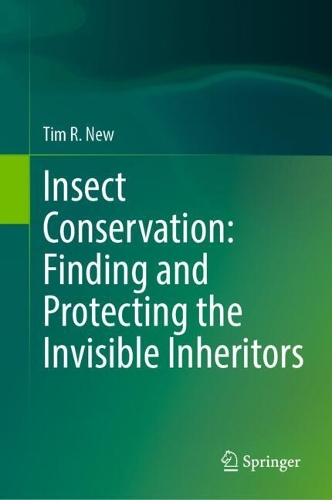 Insect Conservation: Finding and Protecting the Invisible Inheritors.