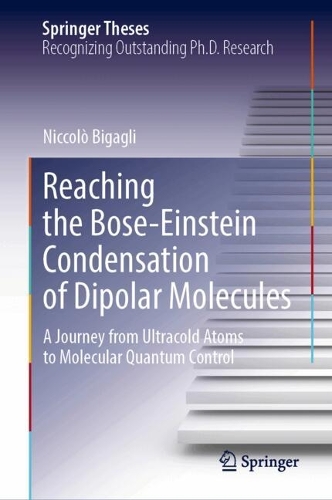 Reaching the Bose-Einstein Condensation of Dipolar Molecules: A Journey from Ultracold Atoms to Molecular Quantum Control.