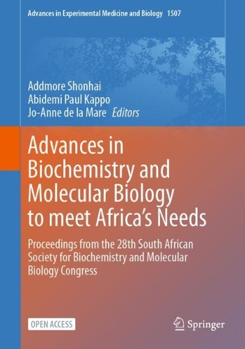 Advances in Biochemistry and Molecular Biology to meet Africa?s Needs: Proceedings from the 28th South African Society for Biochemistry and Molecular Biology Congress.