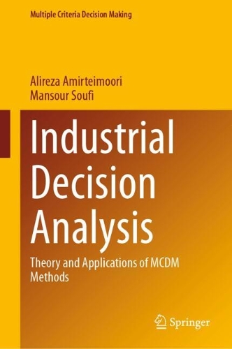 Industrial Decision Analysis: Theory and Applications of MCDM Methods.