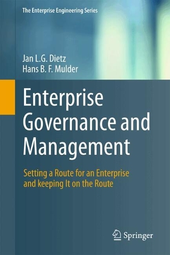 Enterprise Governance and Management: Setting a Route for an Enterprise and Keeping It on the Route.