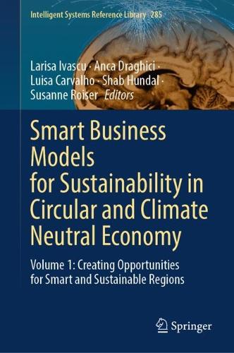 Smart Business Models for Sustainability in Circular and Climate Neutral Economy: Volume 1: Creating Opportunities for Smart and Sustainable Regions.