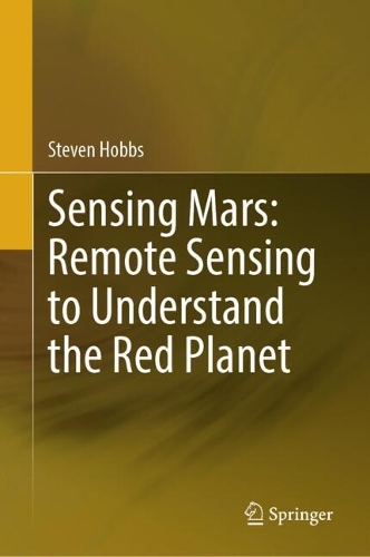 Sensing Mars: Remote Sensing to Understand the Red Planet.