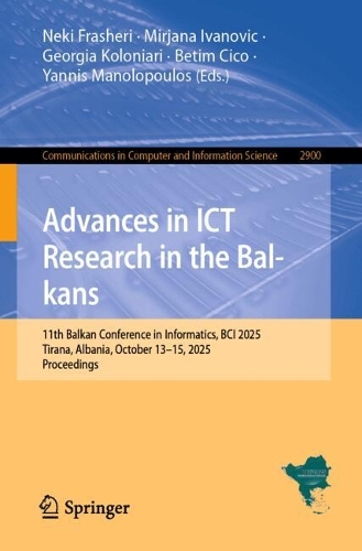 Advances in ICT Research in the Balkans: 11th Balkan Conference in Informatics, BCI 2025, Tirana, Albania, October 13-15, 2025, Proceedings.
