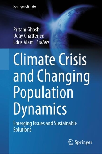 Climate Crisis and Changing Population Dynamics: Emerging Issues and Sustainable Solutions.