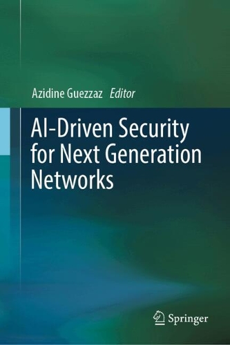 AI-Driven Security for Next Generation Networks.