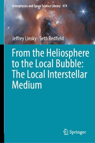 From the Heliosphere to the Local Bubble: The Local Interstellar Medium.