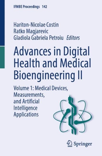 Advances in Digital Health and Medical Bioengineering II: Volume 1: Medical Devices, Measurements, and Artificial Intelligence Applications.