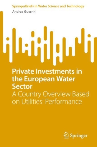 Private Investments in the European Water Sector: A Country Overview Based on Utilities' Performance.