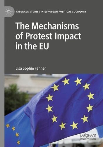 The Mechanisms of Protest Impact in the EU.