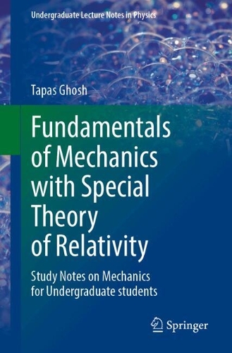 Fundamentals of Mechanics with Special Theory of Relativity: Study Notes on Mechanics for Undergraduate students.