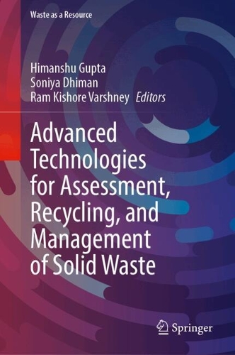 Advanced Technologies for Assessment, Recycling, and Management of Solid Waste.