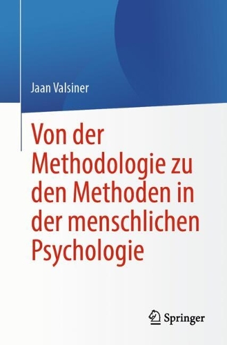 Von der Methodologie zu den Methoden in der menschlichen Psychologie.