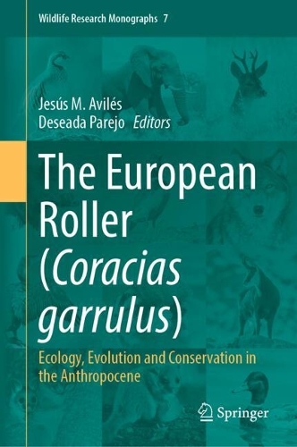 The European Roller (Coracias garrulus): Ecology, Evolution and Conservation in the Anthropocene.