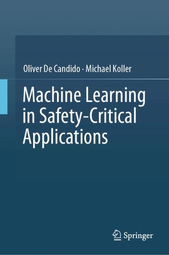 Machine Learning in Safety-Critical Applications.