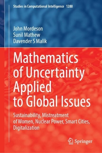 Mathematics of Uncertainty Applied to Global Issues: Sustainability, Mistreatment of Women, Nuclear Power, Smart Cities, Digitalization.