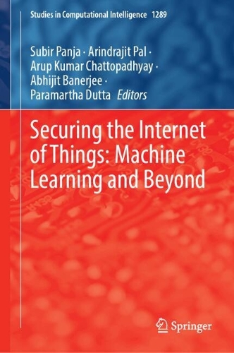 Securing the Internet of Things: Machine Learning and Beyond.