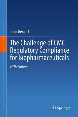 The Challenge of CMC Regulatory Compliance for Biopharmaceuticals. Fifth Edition 2026