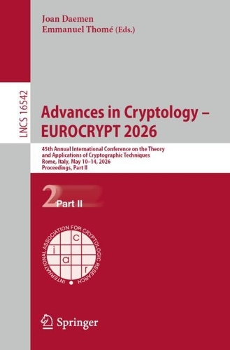 Advances in Cryptology - EUROCRYPT 2026: 45th Annual International Conference on the Theory and Applications of Cryptographic Techniques, Rome, Italy, May 10-14, 2026, Proceedings, Part II.