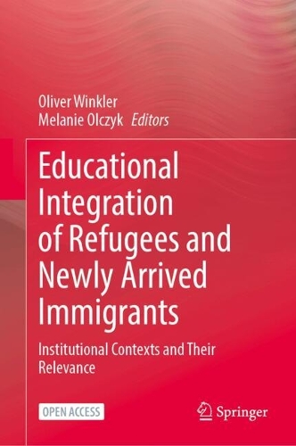 Educational Integration of Refugees and Newly Arrived Immigrants