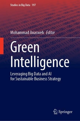 Green Intelligence: Leveraging Big Data and AI for Sustainable Business Strategy.