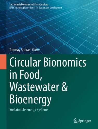 Circular Bionomics in Food, Wastewater and Bioenergy: Sustainable Energy Systems.