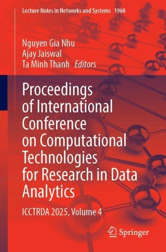 Proceedings of International Conference on Computational Technologies for Research in Data Analytics: ICCTRDA 2025, Volume 4.
