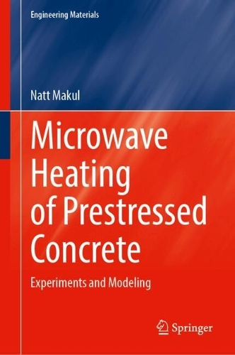 Microwave Heating of Prestressed Concrete: Experiments and Modeling.