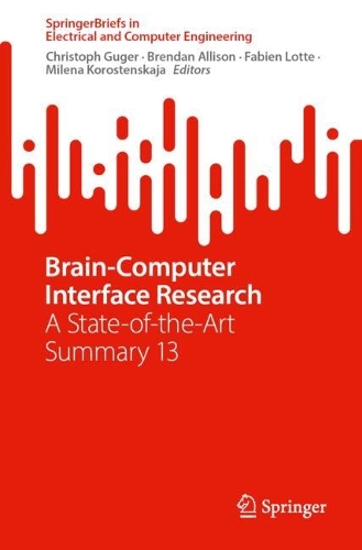 Brain-Computer Interface Research: A State-of-the-Art Summary 13.