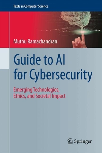 Guide to AI for Cybersecurity: Emerging Technologies, Ethics, and Societal Impact.