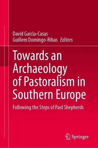 Towards an Archaeology of Pastoralism in Southern Europe